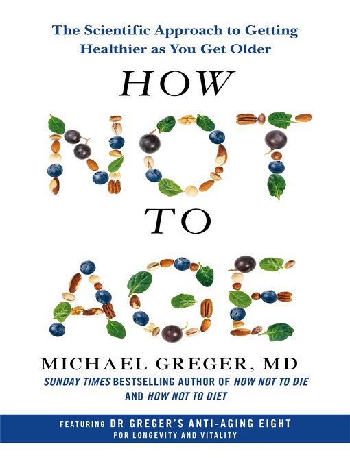 Michael Greger, M.D., FACLM: How Not to Age (EBook, 2023, Pan Macmillan)
