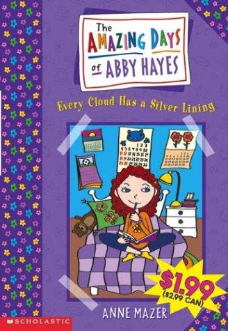 Anne Mazer: Every Cloud Has a Silver Lining (Amazing Days of Abby Hayes) (Paperback, 2003, Apple Paperbacks (Scholastic))