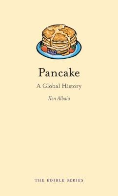 Ken Albala: Pancake A Global History (2008, Reaktion Books)