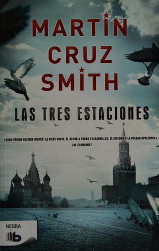 Martin Cruz Smith: Las tres estaciones (Spanish language, 2013, Ediciones B)