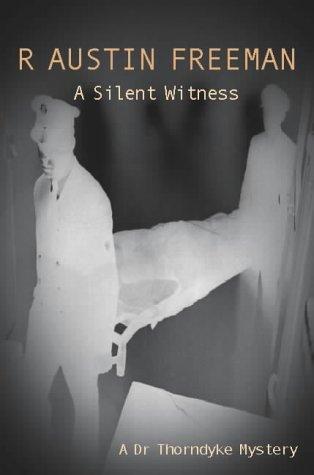 R. Austin Freeman: A Silent Witness (Paperback, 2001, House of Stratus)