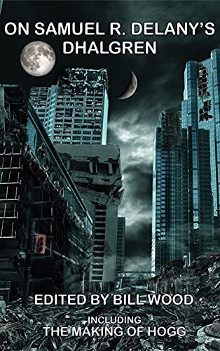Bill Wood: On Samuel R. Delany's Dhalgren (2021, Wilder Publications, Incorporated)