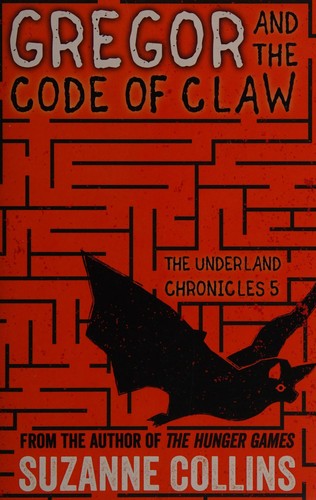 Suzanne Collins: Gregor and the code of claw (2016, Scholastic)