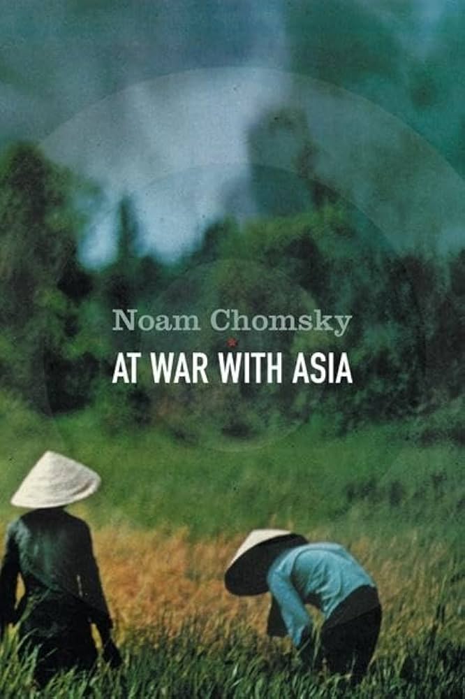Noam Chomsky: At War With Asia (2004, AK Press)