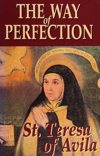 Teresa of Avila: The way of perfection (Paperback, 1997, Tan Books and Publishers)
