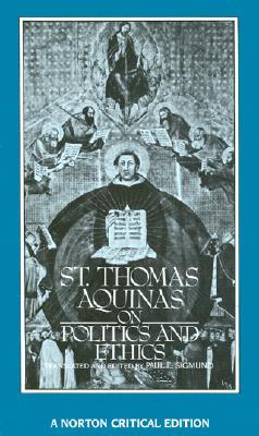 Thomas Aquinas, Paul E. Sigmund: On Politics and Ethics (Paperback, 1987, W.W. Norton & Company)
