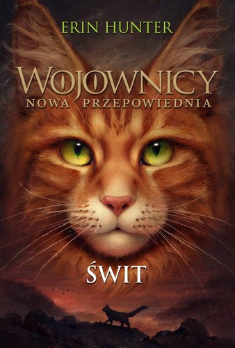 Dave Stevenson, Erin Hunter: Wojownicy. Nowa przepowiednia. Świt (Paperback, Polish language, 2018, Nowa Baśń)