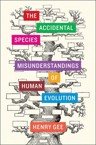 Gee, Henry: The Accidental Species (Hardcover, 2013, University of Chicago Press)