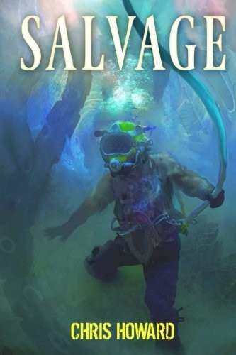 Chris Howard: Salvage (Paperback, 2014, CreateSpace Independent Publishing Platform)