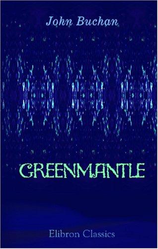 John Buchan: Greenmantle (Paperback, 2000, Adamant Media Corporation)