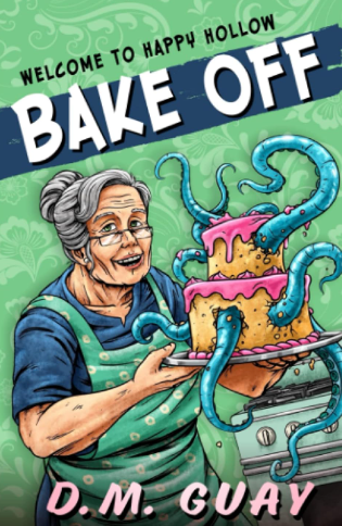 D. M. Guay: Bake Off (Paperback, 2022)