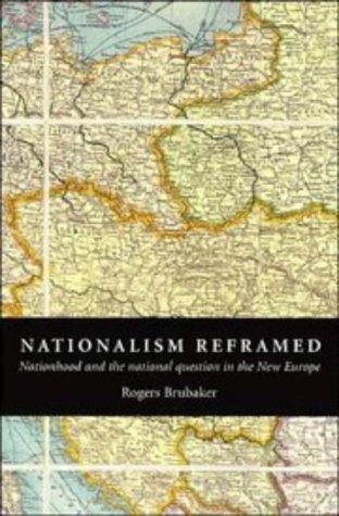 Rogers Brubaker: Nationalism reframed (1996, Cambridge University Press)
