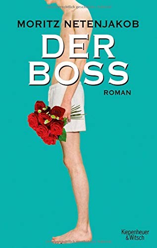 Moritz Netenjakob: Der Boss (Paperback, 2012, Kiepenheuer & Witsch GmbH)