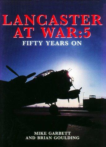 Brian Goulding, Mike Garret: Lancaster at War (Hardcover, Ian Allan Publishing)
