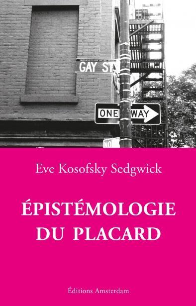 Eve Kosofsky Sedgwick: Épistémologie du placard (French language, 2008, Amsterdam)