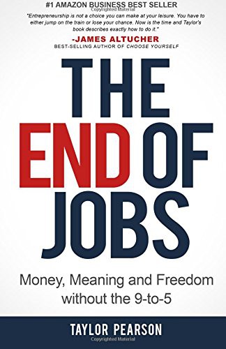 Taylor Pearson: The End of Jobs (Paperback, 2015, Lioncrest Publishing)