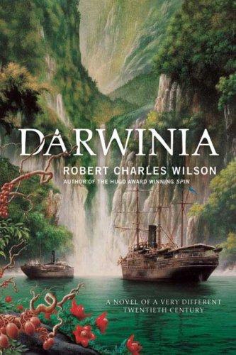 Robert Charles Wilson: Darwinia (2007, Orb Books)