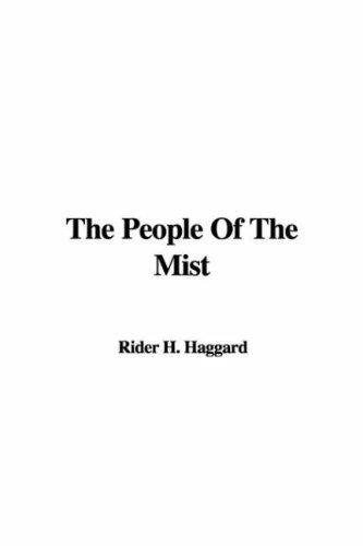 Henry Rider Haggard: The People Of The Mist (Paperback, 2006, IndyPublish)