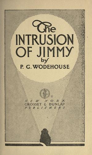 P. G. Wodehouse: The intrusion of Jimmy (1910, W. J. Watt & company)