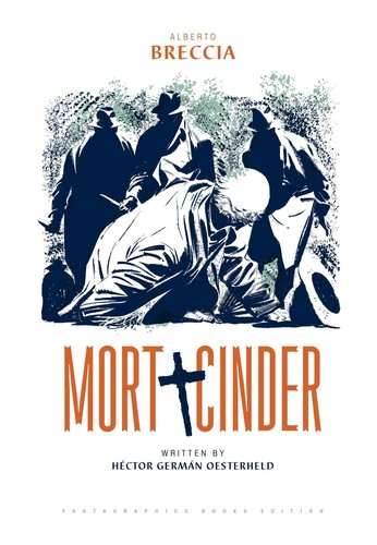 Héctor Germán Oesterheld, Alberto Breccia: Mort Cinder (Hardcover, 2019, Fantagraphics Books, Fantagraphics)