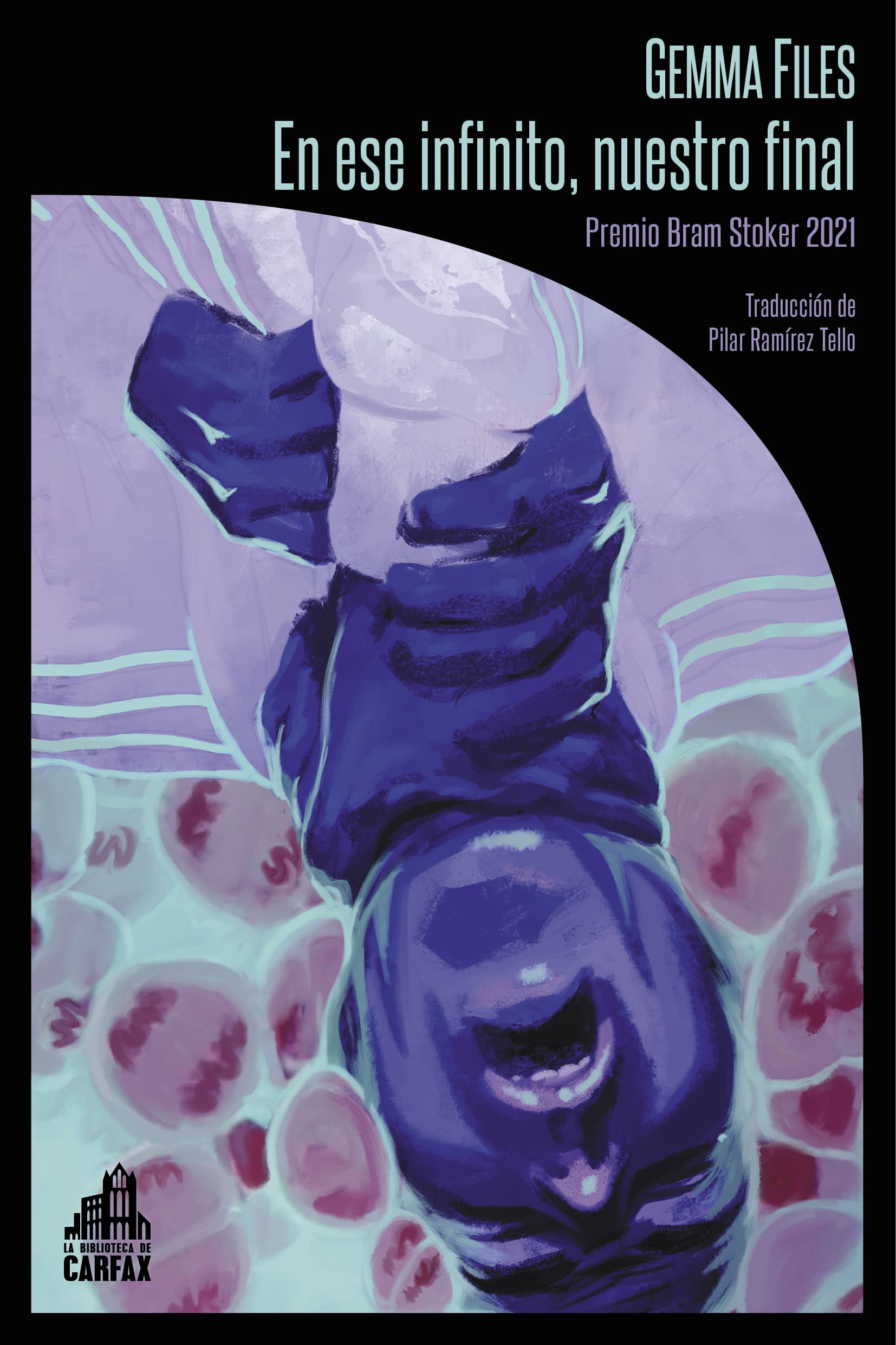 Rafael Martín Coronel, Pilar Ramírez Tello, Gemma Files: En ese infinito, nuestro final (Paperback, Español language, La Biblioteca de Carfax)