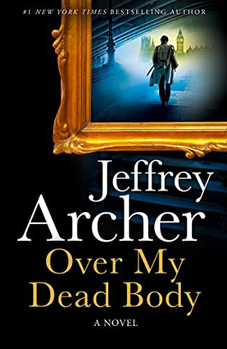 Jeffrey Archer: Over My Dead Body (Hardcover, 2021, HarperCollins)