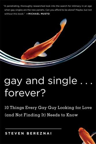 Steven Bereznai: Gay and Single...Forever? (Paperback, 2006, Marlowe & Company)