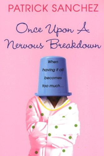Patrick Sanchez: Once Upon A Nervous Breakdown (Paperback, 2007, Kensington)