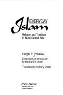 Sergeĭ Petrovich Poli͡akov: Everyday Islam (1992, M.E. Sharpe)