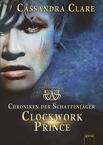 Cassandra Clare: Chroniken der Schattenjäger 02. Clockwork Prince (Hardcover, Arena Verlag GmbH)