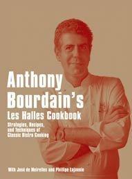 Anthony Bourdain: Anthony Bourdain's "Les Halles" Cookbook (Hardcover, 2004, Bloomsbury Publishing PLC)
