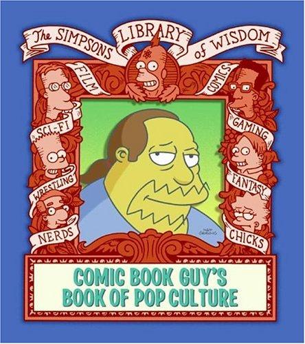 Matt Groening: Comic Book Guy's Book of Pop Culture (Simpsons Library of Wisdom) (Hardcover, Harper Paperbacks)
