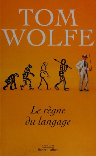 Bernard Cohen, Tom Wolfe: Le règne du langage (Paperback, French language, 2017, ROBERT LAFFONT)