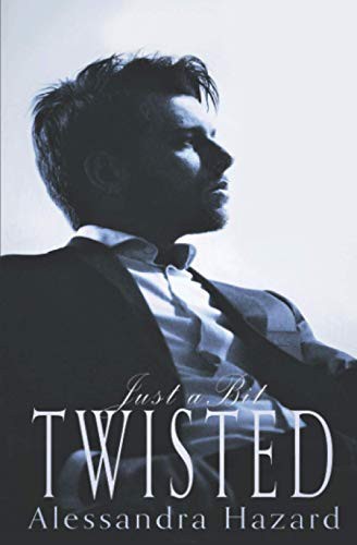 Alessandra Hazard: Just a Bit Twisted (Paperback, 2019, Independently published)