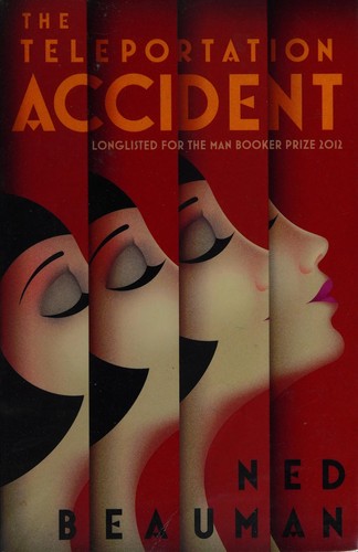 Ned Beauman: The teleportation accident (2013, Sceptre)