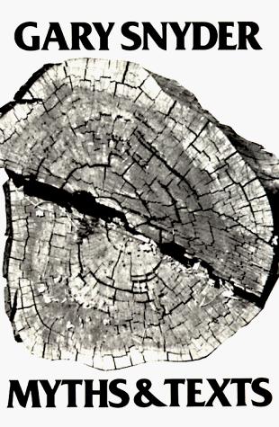 Gary Snyder: Myths & texts (1978, Published for J. Laughlin by New Directions Pub. Corp.)