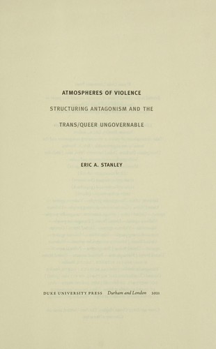 Eric A. Stanley: Atmospheres of Violence (2021, Duke University Press)