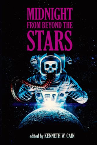 Chelsea Quinn Yarbro, Samantha Kolesnik, Gabino Iglesias, Lee Murray, James Newman, Tim Curran, Ronald Kelly, Kenneth W. Cain: Midnight From Beyond the Stars (Hardcover, 2021, Silver Shamrock Publishing)