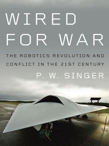 P. W. Singer: Wired for War (2009)
