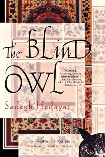 Porochista Khakpour, Ṣādiq Hidāyat, D.P. Costello: The Blind Owl (Paperback, 2010, Grove Press)