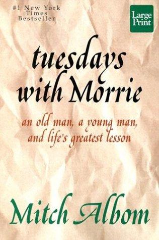 Mitch Albom: Tuesdays With Morrie (Paperback, 1999, Large Print Press)