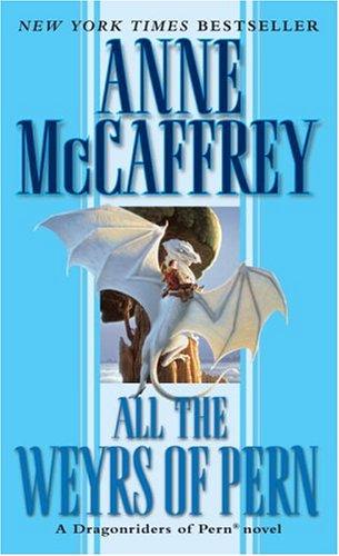 Anne McCaffrey: All the Weyrs of Pern (Dragonriders of Pern Series) (1992, Del Rey)