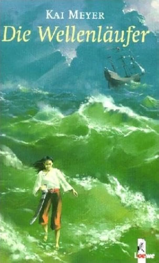 Kai Meyer: Die Wellenläufer. (Hardcover, German language, 2003, Loewe Verlag)