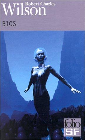 Robert Charles Wilson, Gilles Goullet: Bios (Paperback, French language, 2001, Gallimard)