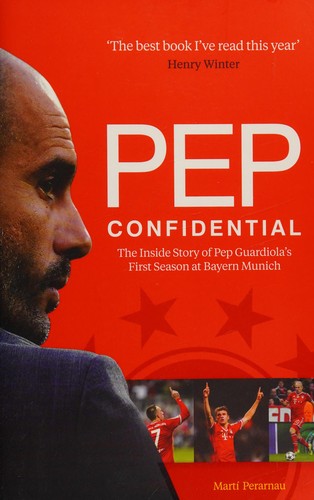 Martí Perarnau: PEP Confidential (2015, Birlinn, Limited)
