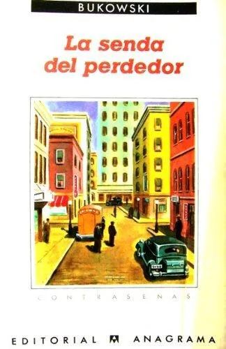 Charles Bukowski: La senda del perdedor (Spanish language, 1987)