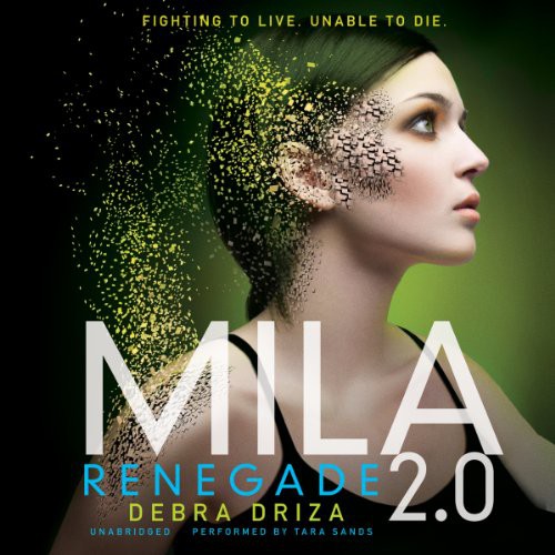 Debra Driza: MILA 2.0 (AudiobookFormat, 2014, HarperCollins Audio and Blackstone Audio, Harpercollins)