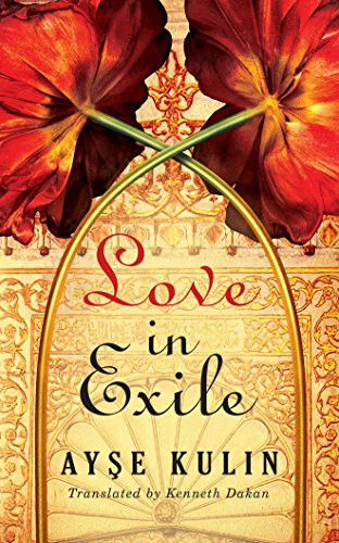 Ayşe Kulin, Adriana Sevahn Nichols, Kenneth Dakan: Love in Exile (AudiobookFormat, 2016, Brilliance Audio)