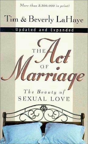 Tim F. LaHaye, Beverly LaHaye: The Act of Marriage (Paperback, 1978, Zondervan Publishing House)