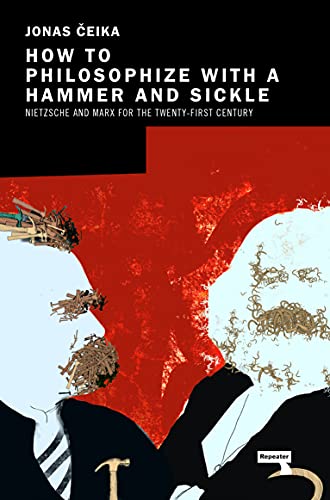 Jonas Ceika: How to Philosophize with a Hammer and Sickle (2021, Watkins Media Limited)